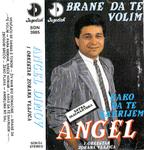 Angel Dimov - Diskografija 16635224_Angel_Dimov_-_Brane_da_te_volim